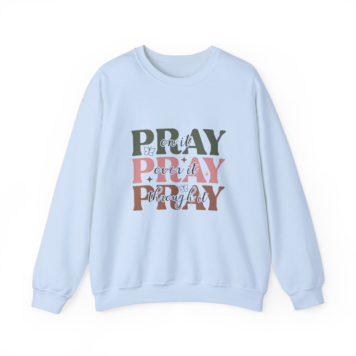 Pray Over It | Crewneck Sweatshirt