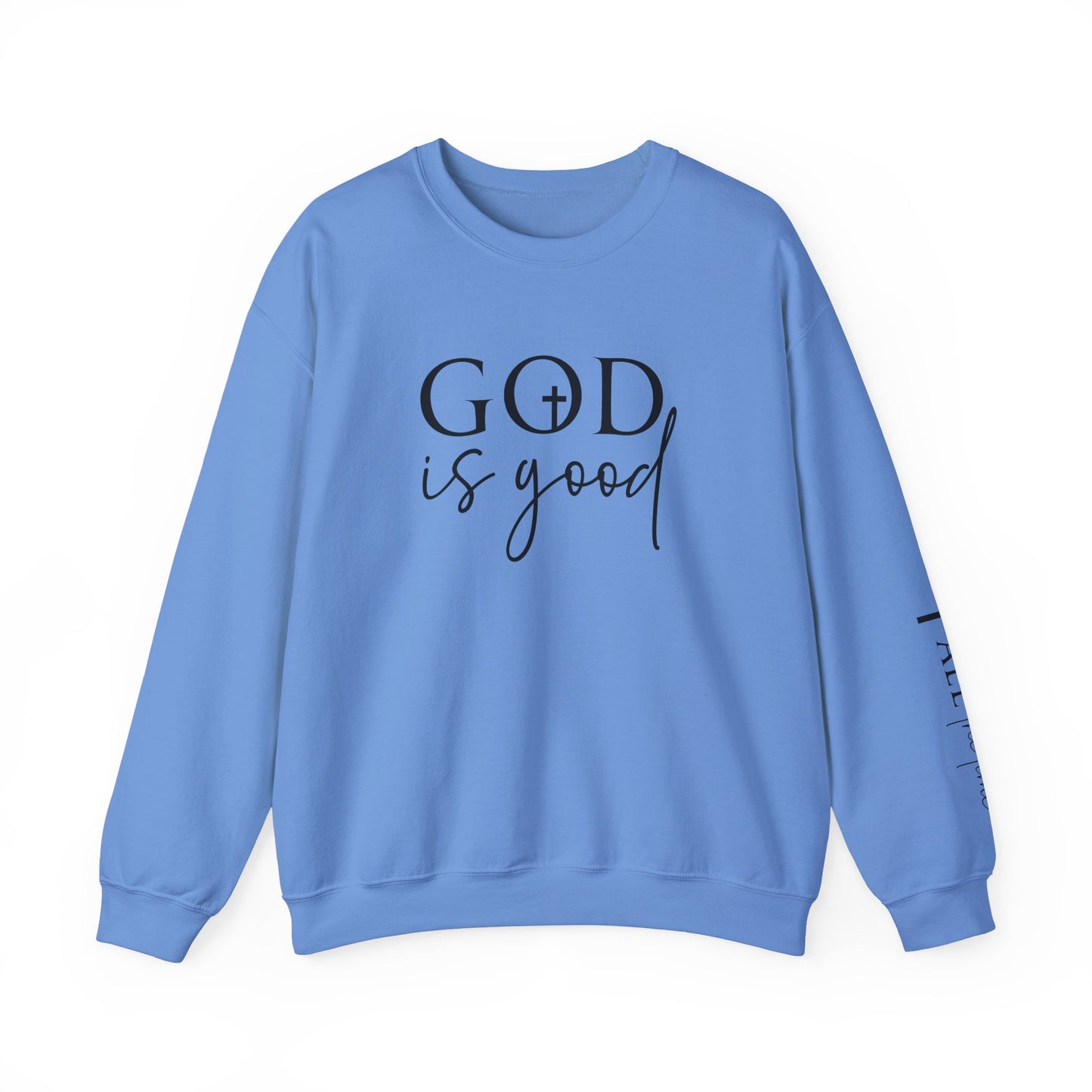 God Is Good | Crewneck Sweatshirt