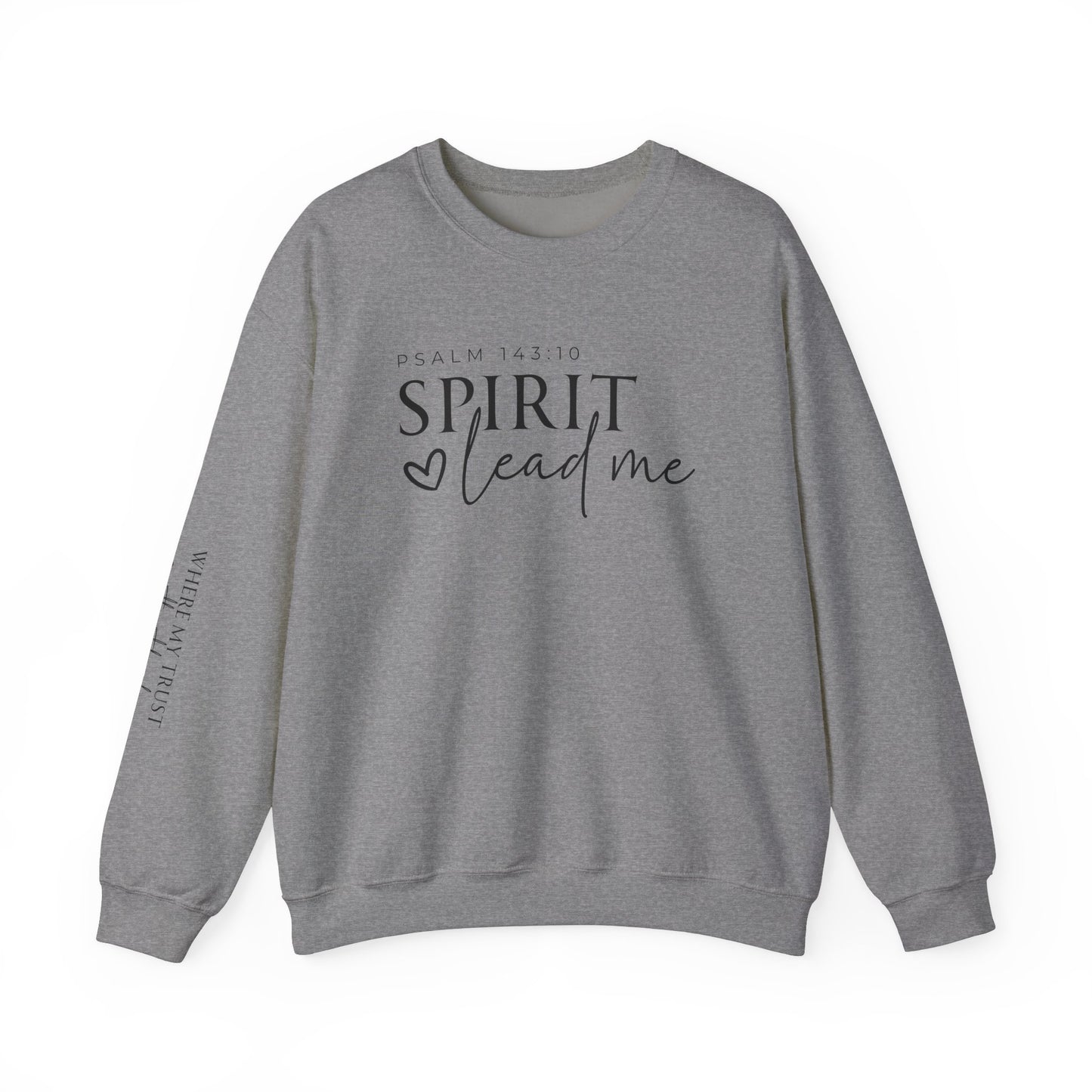 Spirit Lead Me | Crewneck Sweatshirt