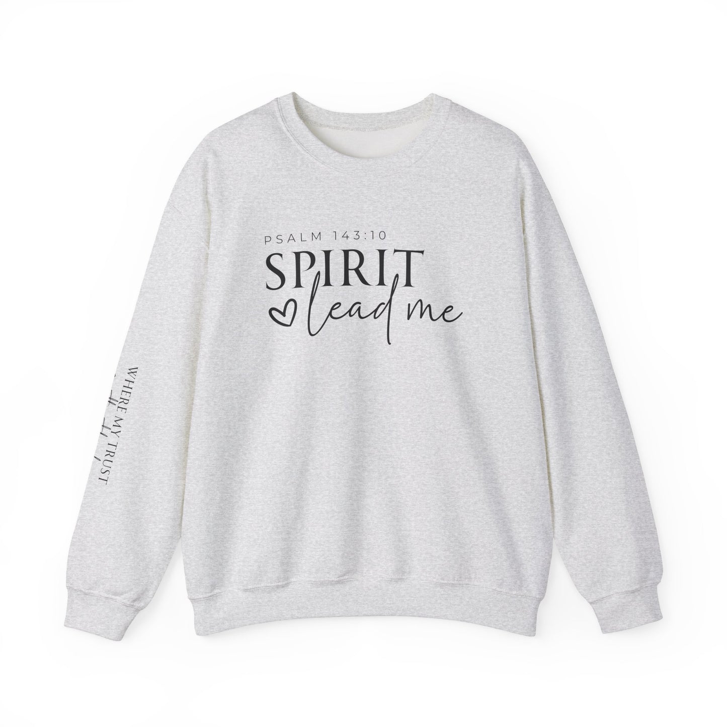 Spirit Lead Me | Crewneck Sweatshirt