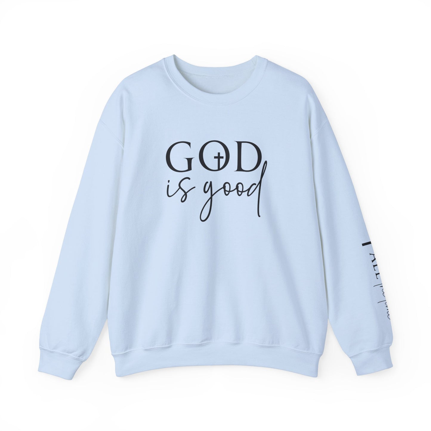 God Is Good | Crewneck Sweatshirt